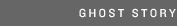 Ghost Story Music Video